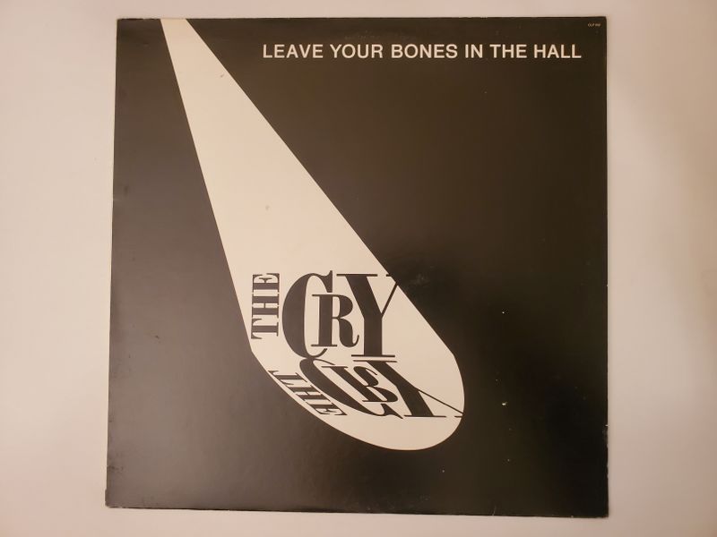 The Cry Leave Your Bones in the Hall vinyl record